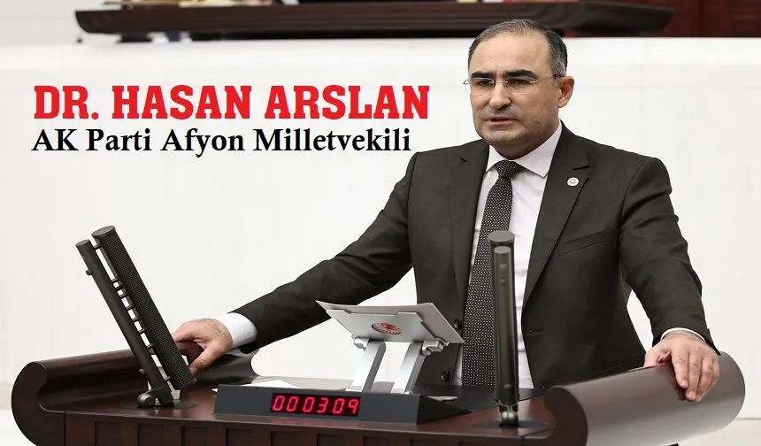 Afyonkarahisar Milletvekili Arslan’dan CHP Genel Başkanı Özel’e gönderme