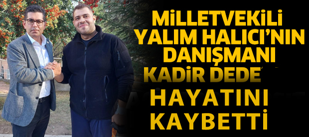 Kadir Dede hayatını kaybetti