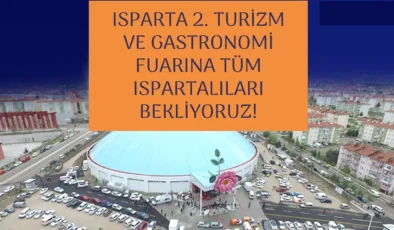 Isparta 2. Turizm ve Gastronomi Fuarı başladı