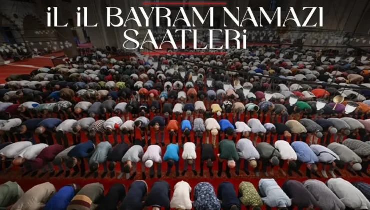 Diyanet İşleri Başkanlığı verilerine göre, illerdeki bayram namazı saatleri