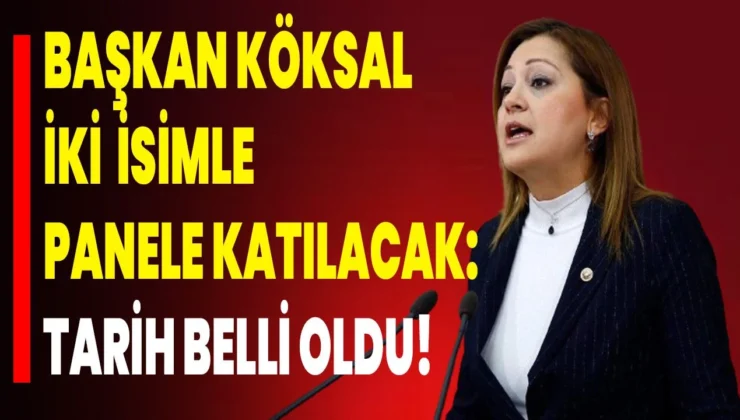 Başkan Köksal İki İsimle Panele Katılacak