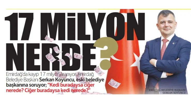 EMİRDAĞ’DA 17 MİLYONLUK SKANDAL: “KEDİ BURADA, CİĞER NEREDE?”