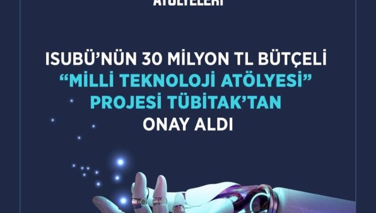 Isparta’da Dev Teknoloji Hamlesi: 30 Milyon TL’lik TÜBİTAK Desteğiyle “Milli Teknoloji Atölyesi” Kuruluyor