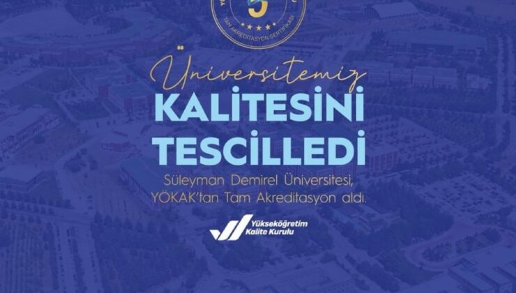 Süleyman Demirel Üniversitesi’ne YÖKAK’tan “Tam Akreditasyon”