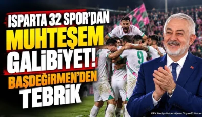 ISPARTA 32 SPOR’DAN DEPLASMANDA MUHTEŞEM ZAFER! BAŞDEĞİRMEN’DEN TEBRİK MESAJI